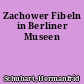 Zachower Fibeln in Berliner Museen