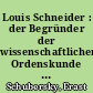 Louis Schneider : der Begründer der wissenschaftlichen Ordenskunde im Hinblick auf seinen 200sten Geburtstag am 29. April 1805