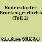 Rüdersdorfer Brückengeschichte (Teil 2)