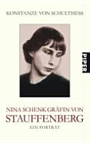 Nina Schenk Gräfin von Stauffenberg : ein Porträt