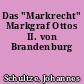 Das "Markrecht" Markgraf Ottos II. von Brandenburg