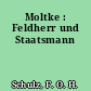 Moltke : Feldherr und Staatsmann