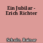 Ein Jubilar - Erich Richter