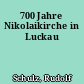 700 Jahre Nikolaikirche in Luckau