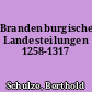 Brandenburgische Landesteilungen 1258-1317