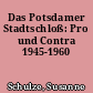 Das Potsdamer Stadtschloß: Pro und Contra 1945-1960