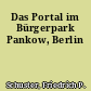 Das Portal im Bürgerpark Pankow, Berlin