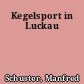 Kegelsport in Luckau
