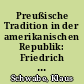 Preußische Tradition in der amerikanischen Republik: Friedrich Wilhelm von Steuben 1730-1794