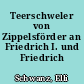 Teerschweler von Zippelsförder an Friedrich I. und Friedrich II.