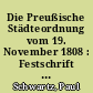 Die Preußische Städteordnung vom 19. November 1808 : Festschrift der Stadt Berlin zum 19. November 1908
