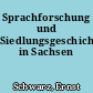 Sprachforschung und Siedlungsgeschichte in Sachsen