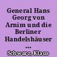 General Hans Georg von Arnim und die Berliner Handelshäuser Weiler und Essenbrücher im Dreißigjährgen Kriege