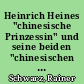 Heinrich Heines "chinesische Prinzessin" und seine beiden "chinesischen Gelehrten" sowie deren Bedeutung für die Anfänge der deutschen Sinologie