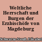 Weltliche Herrschaft und Burgen der Erzbischöfe von Magdeburg (937-1025)