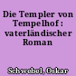 Die Templer von Tempelhof : vaterländischer Roman