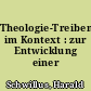 Theologie-Treiben im Kontext : zur Entwicklung einer 'Kloster-Lehnin-Theologie'