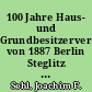 100 Jahre Haus- und Grundbesitzerverein von 1887 Berlin Steglitz e. V. : 1887-1987