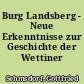 Burg Landsberg - Neue Erkenntnisse zur Geschichte der Wettiner