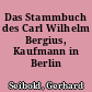 Das Stammbuch des Carl Wilhelm Bergius, Kaufmann in Berlin