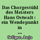 Das Chorgestühl des Meisters Hans Ostwalt : ein Wendepunkt in der altmärkischen Gestühlsbaukunst
