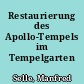 Restaurierung des Apollo-Tempels im Tempelgarten