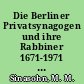 Die Berliner Privatsynagogen und ihre Rabbiner 1671-1971 : zur Erinnerung an das 300jährige Bestehen der Jüdischen Gemeinde zu Berlin