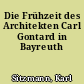 Die Frühzeit des Architekten Carl Gontard in Bayreuth