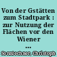 Von der Gstätten zum Stadtpark : zur Nutzung der Flächen vor den Wiener Stadttoren vom 16. bis zum 19. Jahrhundert