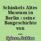 Schinkels Altes Museum in Berlin : seine Baugeschichte von den Anfängen bis zur Eröffnung