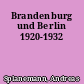 Brandenburg und Berlin 1920-1932