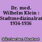 Dr. med. Wilhelm Klein : Stadtmedizinalrat 1934-1936