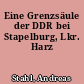 Eine Grenzsäule der DDR bei Stapelburg, Lkr. Harz