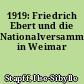 1919: Friedrich Ebert und die Nationalversammlung in Weimar