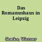 Das Romanushaus in Leipzig