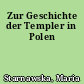 Zur Geschichte der Templer in Polen