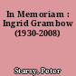 In Memoriam : Ingrid Grambow (1930-2008)