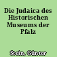 Die Judaica des Historischen Museums der Pfalz