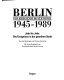 Berlin vom Kriegsende bis zur Wende 1945-1989 : Jahr für Jahr: Die Ereignisse in der geteilten Stadt