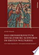 Das Großherzogtum Mecklenburg-Schwerin im Ersten Weltkrieg : von der Friedens- zur Kriegswirtschaft