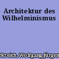 Architektur des Wilhelminismus