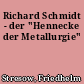 Richard Schmidt - der "Hennecke der Metallurgie"