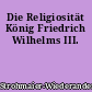 Die Religiosität König Friedrich Wilhelms III.