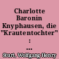 Charlotte Baronin Knyphausen, die "Krautentochter" : die schönste Frau am Hofe Friedrichs des Großen