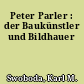 Peter Parler : der Baukünstler und Bildhauer