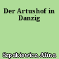 Der Artushof in Danzig