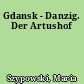 Gdansk - Danzig. Der Artushof