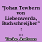 "Johan Tewbern von Liebenwerda, Buchschreijber" : zu einer vergessenen Berliner Handschriftengruppe aus der Mitte des 16. Jahrhunderts