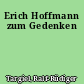Erich Hoffmann zum Gedenken