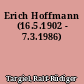 Erich Hoffmann (16.5.1902 - 7.3.1986)